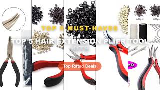 Top 5 Best Top 5 Hair Extension Plier Tool Kits (Must Have!) - Professional Hair Extension Kit with