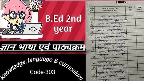 B.Ed 2nd year sessional file #knowledge_language_and_curriculum (Code-303)