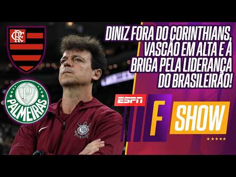 DINIZ DEMITIDO DO CORINTHIANS, VASCÃO EM ALTA E FLAMENGO E PALMEIRAS EM CAMPO NO BRASILEIRÃO | FSHOW
