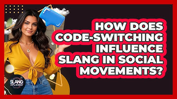 How Does Code-switching Influence Slang In Social Movements? - SlangXplained
