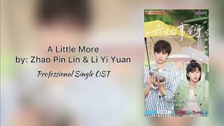 Professional Single OST ‘A Little More’ by Zhao Pin Lin & Li Yi Yuan | UO: VA