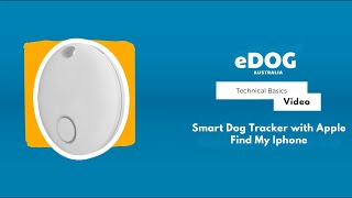 Get Started with the Smart Dog Tracker with Apple Find My Iphone | eDog Australia