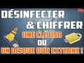 DÉSINFECTER ET CHIFFRER une clé USB ou un disque dur externe !