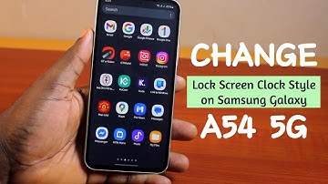 Samsung A54 5G: How to Change Lock Screen Clock Style on Samsung Phone