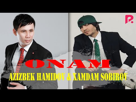 Xamdam Sobirov & Azizbek Hamidov - Onam Admin☎️ +998(99)306-06-06