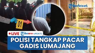 🔴LIVE: Misteri Pembunuhan Gadis Yatim Piatu di Lumajang Terkuak, Pacar Korban Jadi Tersangka