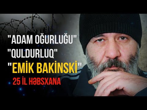 EMİK BAKİNSKİ - Köhnənin adam oğrularının dəstə üzvü | Nail Kəmərli
