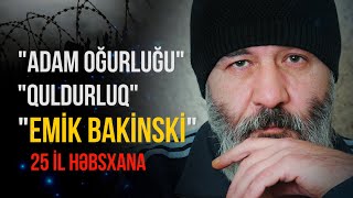 EMİK BAKİNSKİ - Köhnənin adam oğrularının dəstə üzvü | Nail Kəmərli