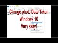 change Date Taken for photo(s) – Windows 10 – no app needed – very easy