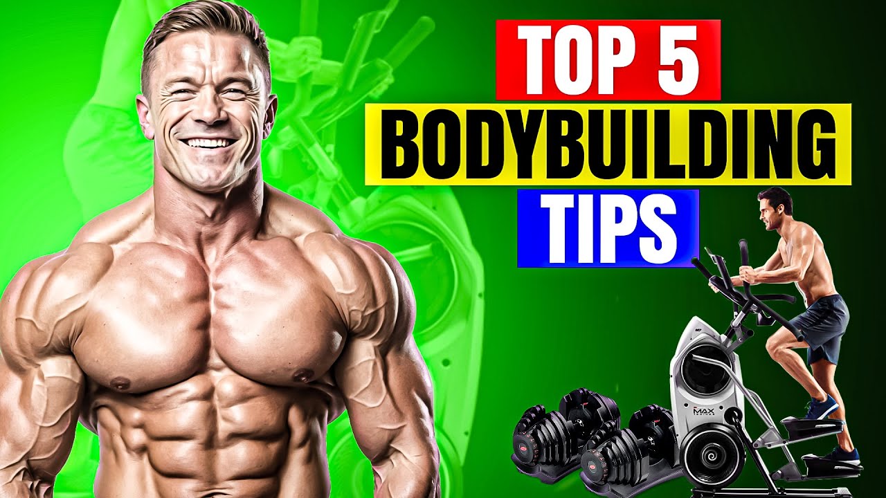 Top 5 Bodybuilding Tips | Bodybuilding Tips - YouTube