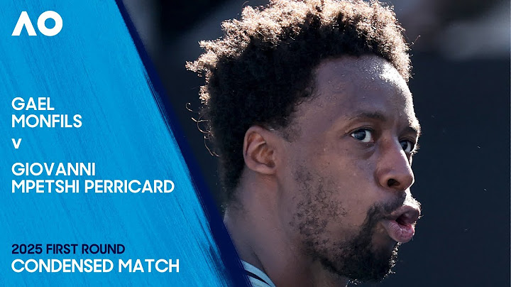 Gael Monfils v Giovanni Mpetshi Perricard Condensed Match | Australian Open 2025 First Round