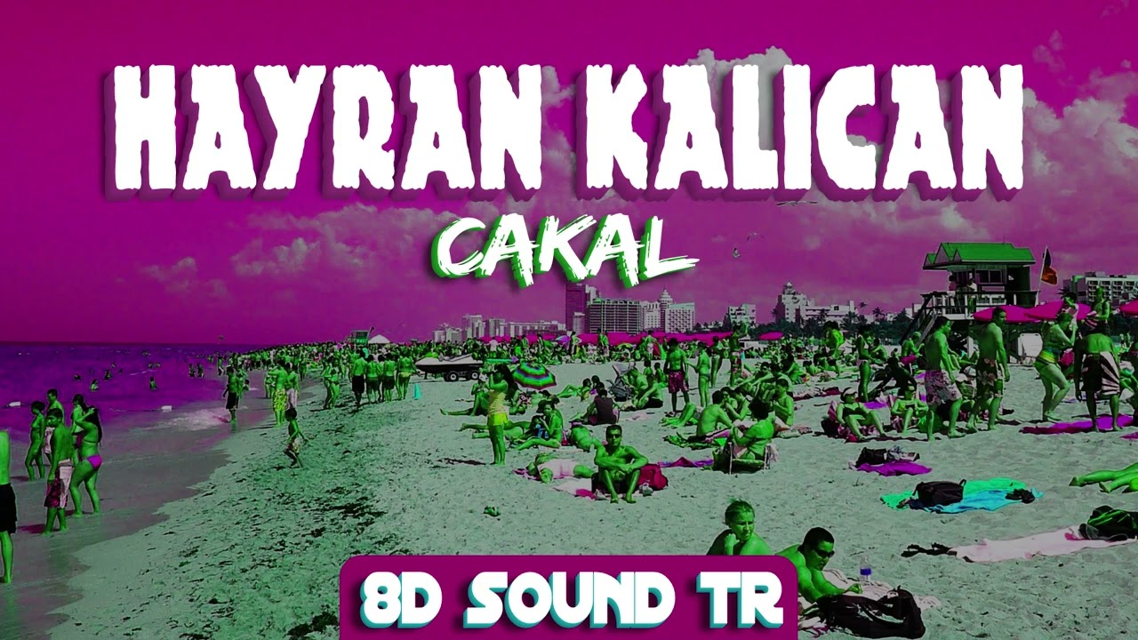 Cakal - Hayran Kalıcan [8D Version] | 🎧 8D SOUNDS TURKEY 🎧 |