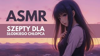 🌙 SZEPT, KTÓRY CIĘ USPOKOI — NAJBARDZIEJ RELAKSUJĄCE ASMR DLA CHŁOPCA