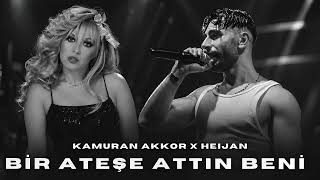 Kamuran Akkor X Heijan - Bir Ateşe Attın Beni | Değmeyecek Biri İçin