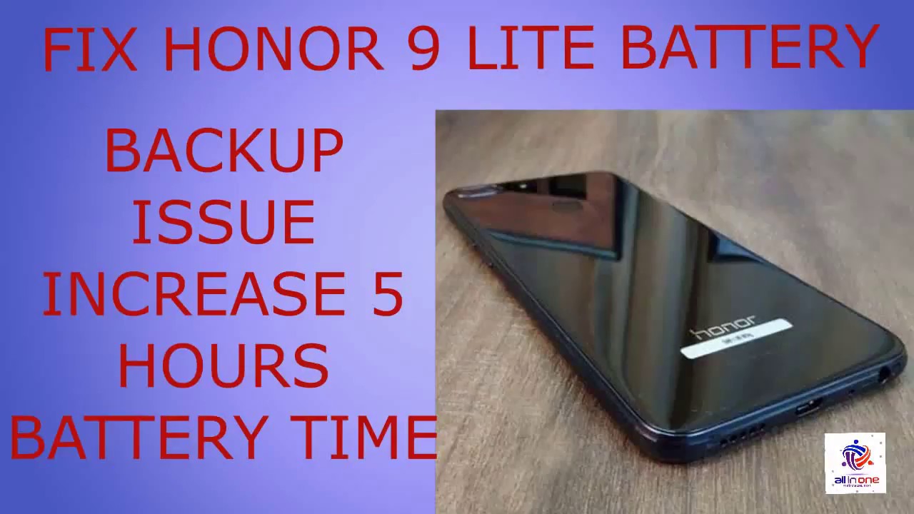 FIX BATTERY BACKUP ISSUE HONOR 9 LITE YouTube