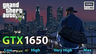 Grand Theft Auto V GTX 1650   i5 9400F (Low,High,Very High,Max Settings)