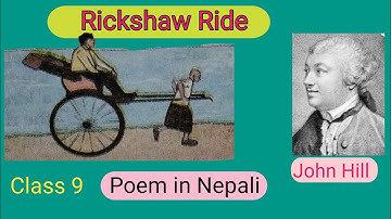 Rickshaw Ride By John Hill || grade 9, Summary and Explanation || by Gorkha khatri