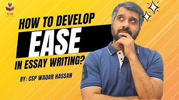 How To Develop Ease In Essay Writing? | CSS/PMS | CSP Waqar Hassan | WHI Institute