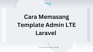 Cara Memasang Template Admin LTE Di Laravel