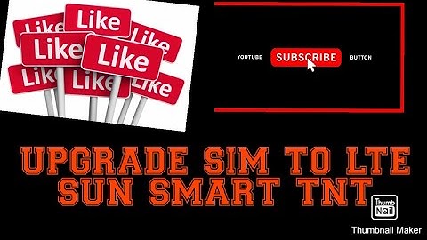 Upgrading old sim to LTE SUN TNT SMART 2020