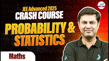 Probability And Statistics For JEE Advanced 2025 | Math | Crash Course | LIVE | @InfinityLearn-JEE