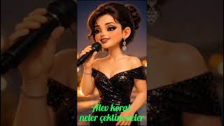 Alev Koral Neler Çektim Neler (Umutlarım Parçalandı)Imüzikhol