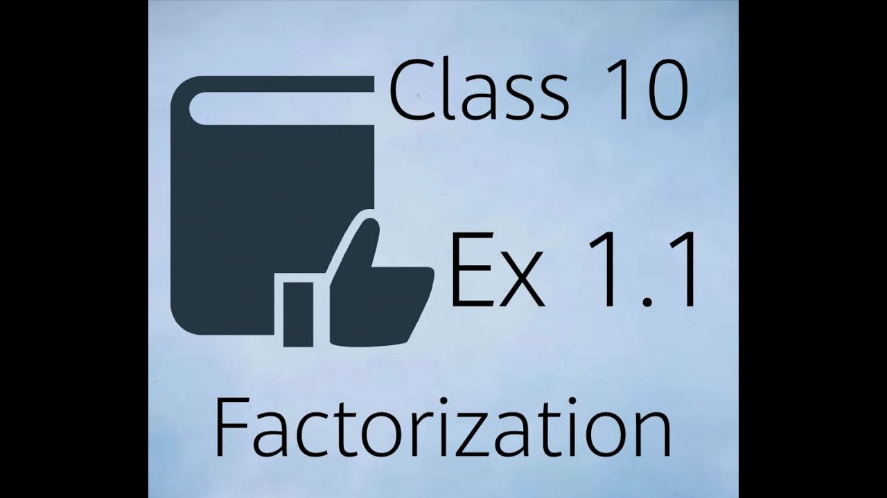 Exercise 1.1| Part 2 | Factorization | Class 10 | Math| Khan Zadi - YouTube