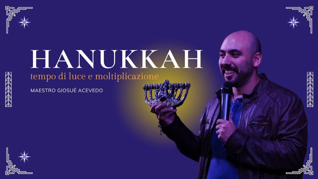 #98 HANUKKAH-TEMPO DI LUCE E MOLTIPLICAZIONE // Maestro Giosuè Acevedo