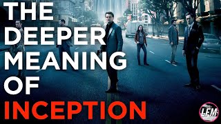 The Deeper Meaning of Inception