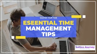 Master Your Time: 10 Essential Time Management Tips