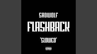 Flashback (Slowed) - Sadwolf