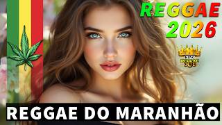 Reggae Do Maranho  Reggae Internacional Sequncia As Melhores  Reggae Remix 2026 seleo Top