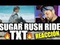 🤘 EL BRUTAL COMEBACK DE TXT 🔥REACCION POR PRIMERA VEZ | (투모로우바이투게더) &#39;Sugar Rush Ride&#39; Official MV