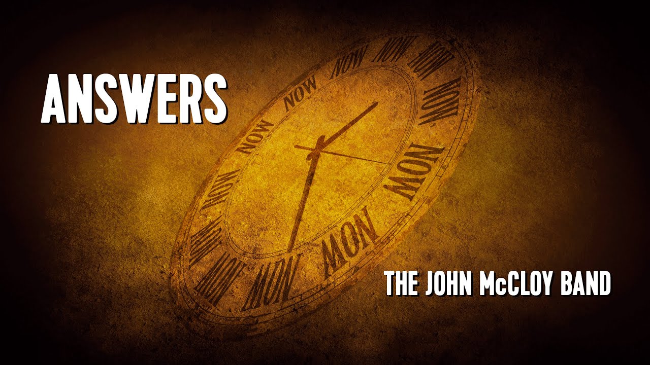 Answers | The John McCloy Band
