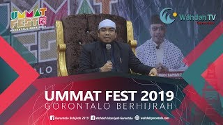 Ummat Fest 2019 Gorontalo Berhijrah 'Back To Qur'an' - Ustadz Muh. Fakhrurrazi Anshar, B.Sh., MA