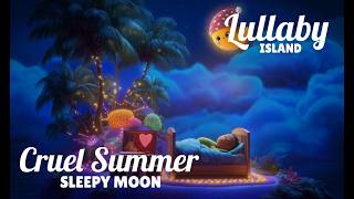 Sleepy Moon - Cruel Summer (Taylor Swift Lullaby Cover)