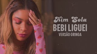 Kim Sola - Bebi Liguei (Marília Mendonça) VERSÃO GRINGA (Vídeo Oficial)