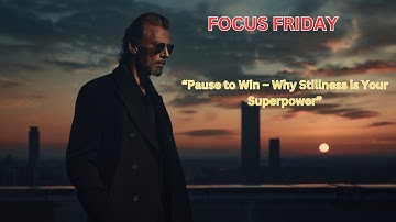 Pause to Win: Why Stillness Is Your Superpower | Focus Friday by Rich Motion #RichMotion#FocusFriday