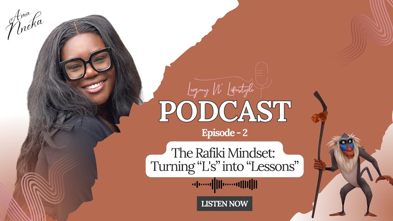 Lessons By Rafiki The Rafiki Mindset: Turning “L's” into “Lessons” | Legacy N’ Lifestyle ...