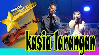 dendang bintang kejora  ,kasia larangan live setiang