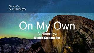 On My Own - Ai Ninomiya (Ost. Kekkai Sensen)