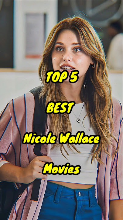 TOP 5 BEST Nicole Wallace movies list | Nicole Wallace movies | my fault | Your fault
