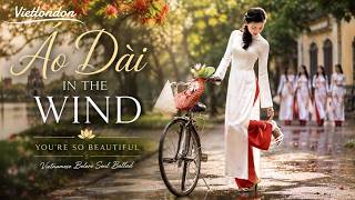 Tà áo dài trong gió 'Áo dài in the wind' @{ Vietlondon-Lyric}