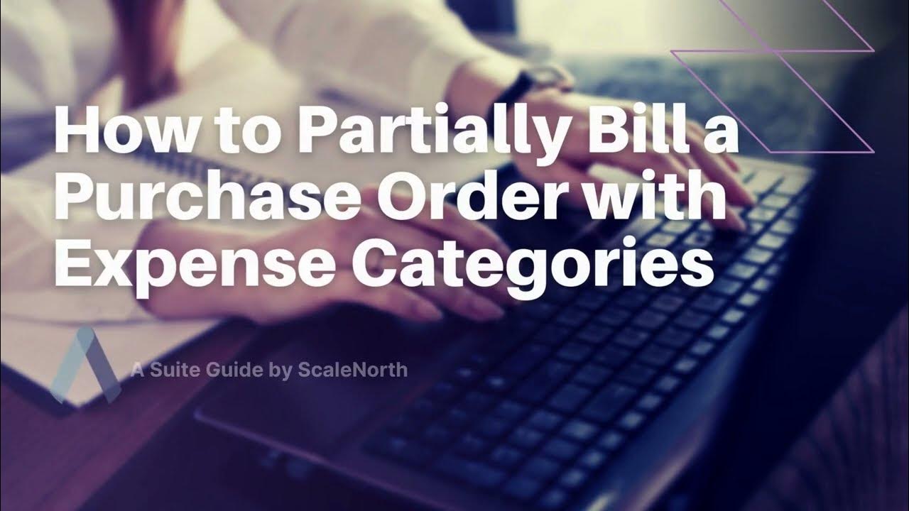 How to Partially Bill a Purchase Order with Expense Categories in