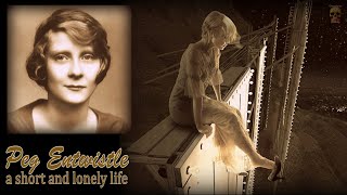 Peg Entwistle - a short and lonely life - The Dark Side of Hollywood