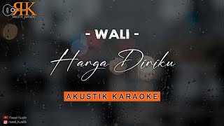 Harga Diriku - Wali | Akustik Karaoke
