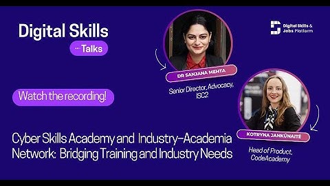 Digital Skills Talks 16th episode: Cyber Skills Academy and Industry–Academia Network