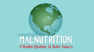 Malnutrition A Hidden Epidemic In Older Adults