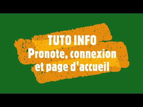 TUTO INFO   Pronote, connexion et page d'accueil