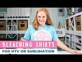 Bleaching Shirts for HTV, Sublimation, and more!